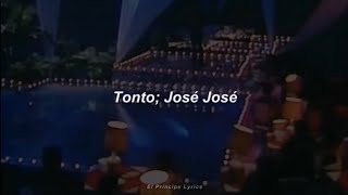 Tonto - José José (Letra)