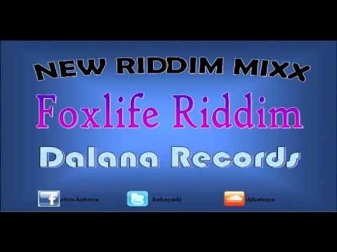 Foxlife Riddim MIX[July 2012] - Dalana Records