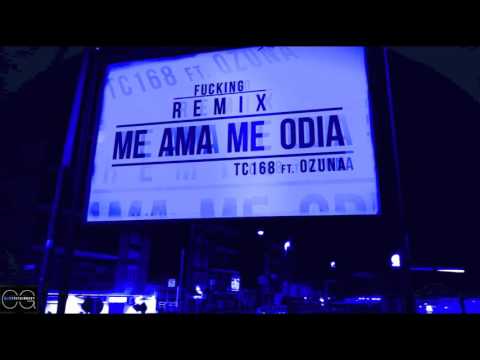 TC168 ft. OZUNA "Me Ama Me Odia" REMIX