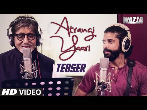 'ATRANGI YAARI' Wazir Video Song Teaser | Amitabh Bachchan, Farhan Akhtar | T-Series