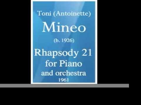 Toni (Antoinette) Mineo (b. 1926) : Rhapsody 21, for piano and orchestra (1961)
