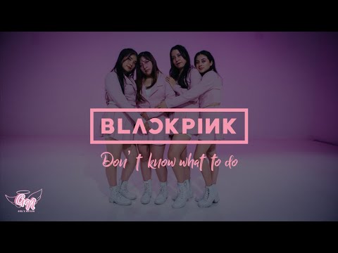 BLACKPINK - ‘Don't Know What To Do’ Dance Cover by Girls Nation from México