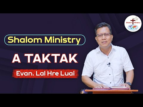 Evan. Lal Hre Luai || A Taktak - Shalom Ministry