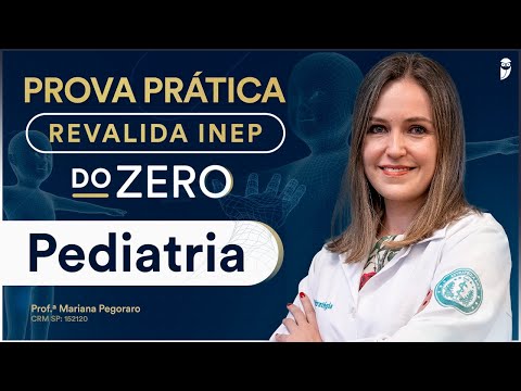 Aula de Pediatria para a Prova Prática Revalida INEP do Zero