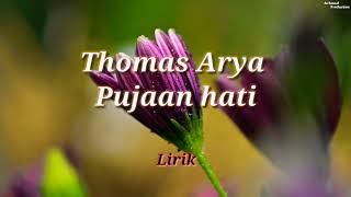 Download lagu Pujaan Hati - Thomas Arya || Lirik mp3