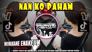 Download lagu DJ NAN KO PAHAM🔥MENGKANE ENAKEUN BOOTLEG METAL VIRAL TIKTOK | YAUDAHIYADJ RMX AZIFVNKY mp3
