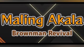 Maling Akala - Brownman Revival (Lyrics)