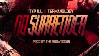 Typ Ill ft Termanology - No Surrender (Prod by Snowgoons)