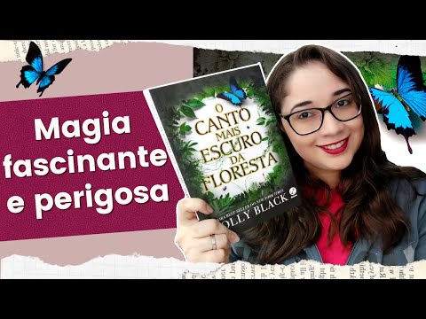 O CANTO MAIS ESCURO DA FLORESTA, de Holly Black, é mágico, fascinante e perigoso 🦋| Biblioteca da Rô