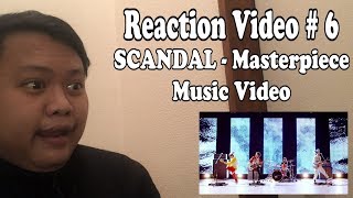 SCANDAL - MASTERPIECE MV | Reaction Video # 6