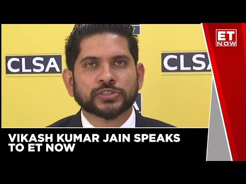 Vikash Kumar Jain, CLSA Investment Analyst, India Spoke To ET NOW Sharing His Strategy Outlook