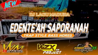 Download lagu DJ EDENTE'AH SAPORANAH Style TRAP BASS HOREG TERBARU OJIE SAPUTRA mp3