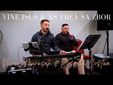 Vine Isus (Astăzi este ziua) & Aș vrea să zbor Colaj 2025 - Viorel Mureșan & Cosmin Costea