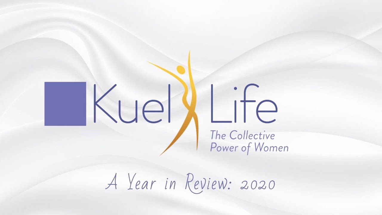 Kuel Life Accomplishments & Vision: 2020 A Year In Review Kuel Life Accomplishments & Vision: 2020 A Year In Review