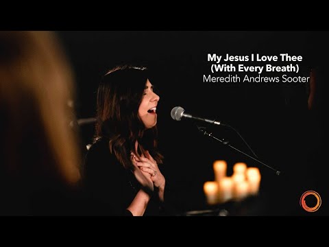 Thumbnail for My Jesus I Love Thee (With Every Breathe) video