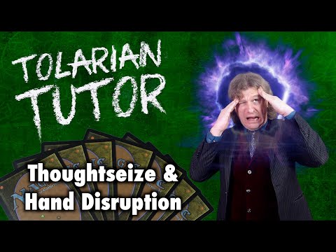 Tolarian Tutor: Thoughtseize And Hand Disruption - Improve Your Magic: The Gathering Gameplay
