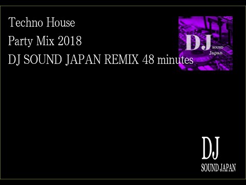Techno House Party Mix 2018 TecHouzer David Penn Oscar, DJ SOUND JAPAN REMIX 48 minutes