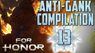 [For Honor] Anti-Gank Compilation 13