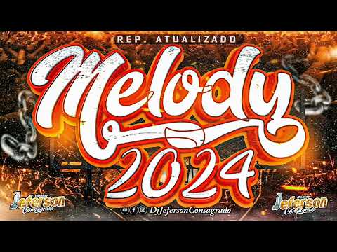 MELODY ROMÂNTICO 2024 - MELODY 2024 ATUALIZADO SETEMBRO 2024 - AS MELHORES Dj Jeferson Consagrado 💥