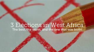 3 elections in W. Africa: 1 good, 1 bad and 1 a bit of both