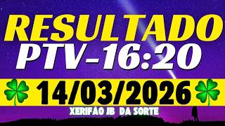Resultado do jogo do bicho ao vivo PTV 16:20 14/03/2026