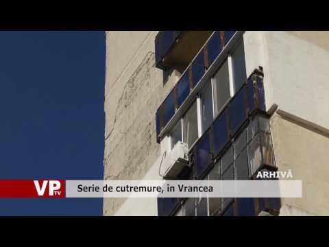 Serie de cutremure, în Vrancea