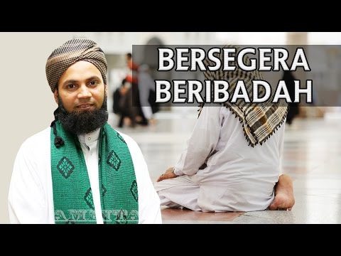 Bersegera Beribadah | Ustaz Mohd Shaffi