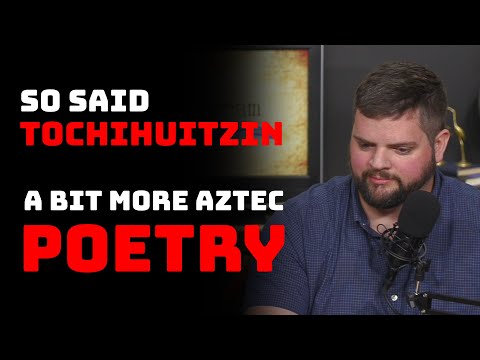 So said Tochihuitzin - An Aztec Poem - Crazy Writers - Story Stream
