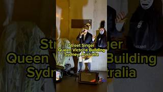 Street Singer l Queen Victoria Building l Sydney, Australia