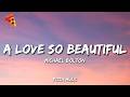 Michael Bolton - A Love So Beautiful (Lyrics)