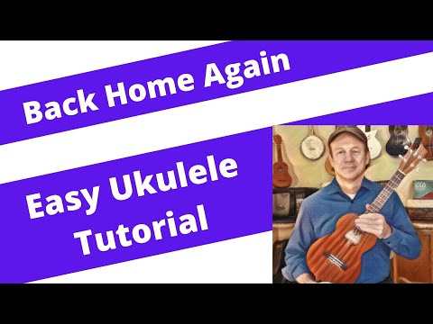 Back Home Again - Easy Ukulele Tutorial