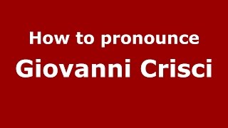 How to pronounce Giovanni Crisci