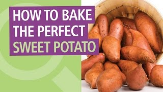 How To Bake The Perfect Sweet Potato
