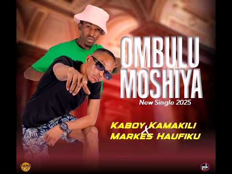 Kaboy Kamakili - Ombulu moshiya ft Markes Haufiku