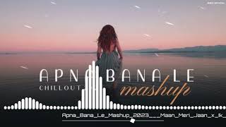Download lagu Apna Bana Le Mashup 2023 | Maan Meri Jaan x Ik Tu Hi Hai | Arijit Singh | Rito Riba | BICKY mp3