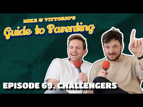69. Challengers - Mike & Vittorio's Guide to Parenting