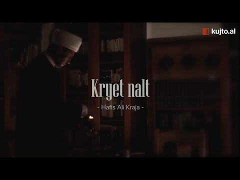 Dokumentari "Kryet nalt" - Hafiz Ali Kraja | kujto.al