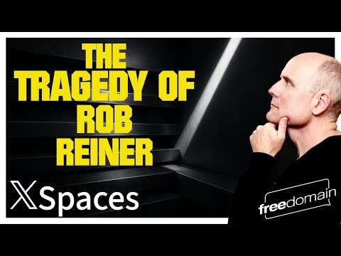The Tragedy of Rob Reiner... Twitter/X Space