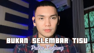 Download lagu Bukan Selembar Tissue - Putra Tanjung (live cover Selfi Yamma) mp3
