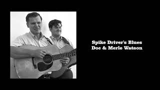 Spike Driver&#39;s Blues - Doc &amp; Merle Watson