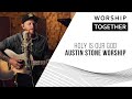 Holy Is Our God // Austin Stone Worship // New Song Cafe
