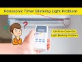 Learn How to Solve Panasonic AC Timer Light Blinking Problem