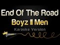 Boyz II Men End Of The Road Karaoke Version