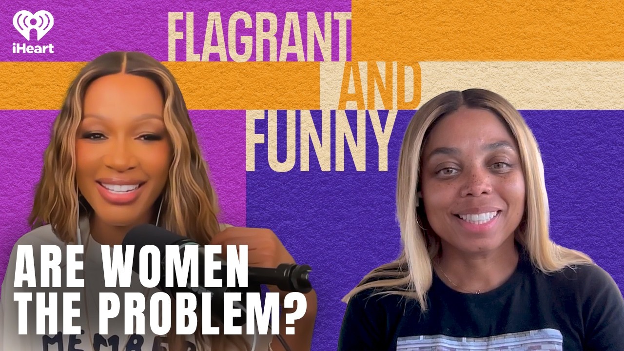 Are Women the Problem? | Flagrant and Funny