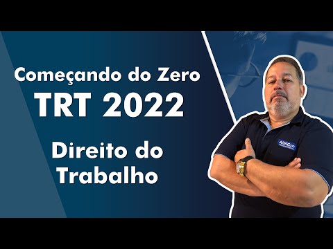 Começando do zero TRT 2022 - Direito do Trabalho - AlfaCon