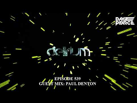Dave Pearce Presents Delirium - Episode 539