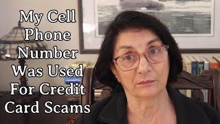 My Cell Phone Number Was Used for Credit Card Scams!