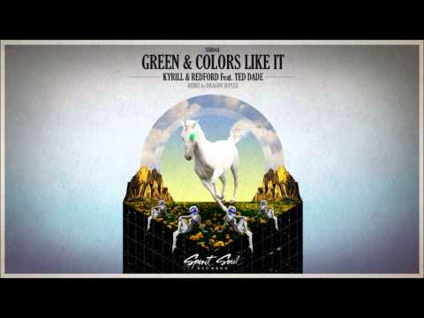 Kyrill & Redford feat. Ted Dade - Green & Colors Like It (Original Mix)