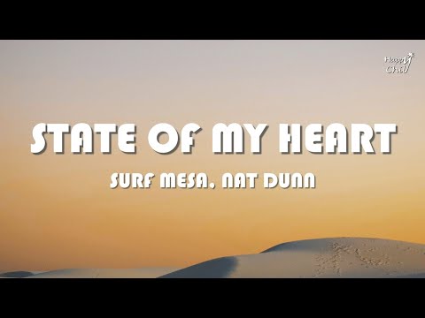 Surf Mesa, Nat Dunn - State Of My Heart (Lyrics)