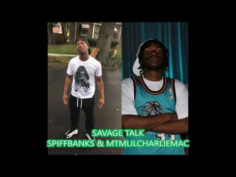 Spiff Banks & MtMLilCharlieMac - Savage Talk freestyle